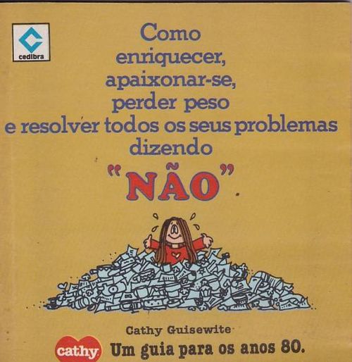 Como Enriquecer, Apaixonar-se, Perder Peso e Resolver Todos os Seus Problemas Dizendo Não
