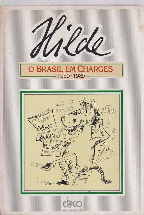 Hilde Weber - O Brasil Em Charges (1950 /1985)