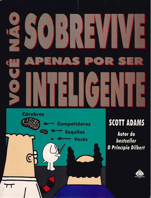 Você Não Sobrevive Apenas Por Ser Inteligente