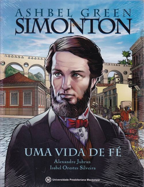 Ashbel Green Simonton - Uma Vida de Fé