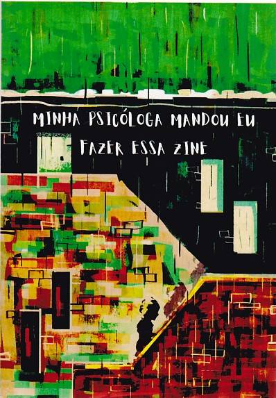 Minha Psicóloga Mandou Eu Fazer Essa Zine