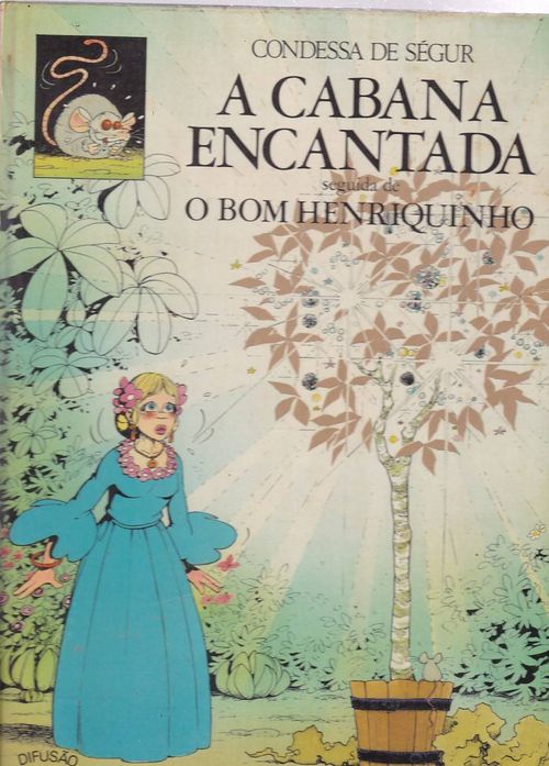 Condessa de Ségur # 09 - A Cabana Encantada