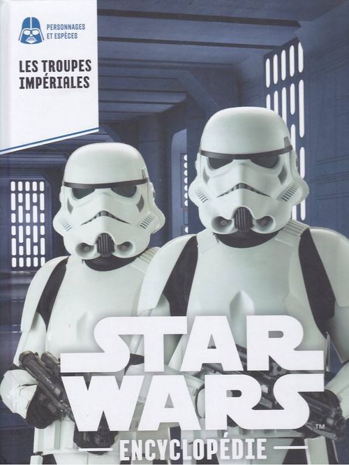 Encyclopédie Star Wars # 35 - Les Troupes Impériales
