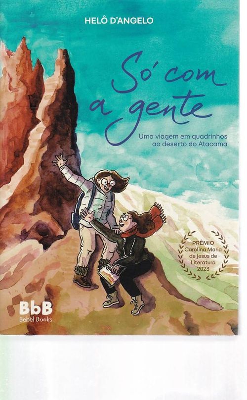Só Com A Gente - Uma Viagem em Quadrinhos Ao Deserto do Atacama