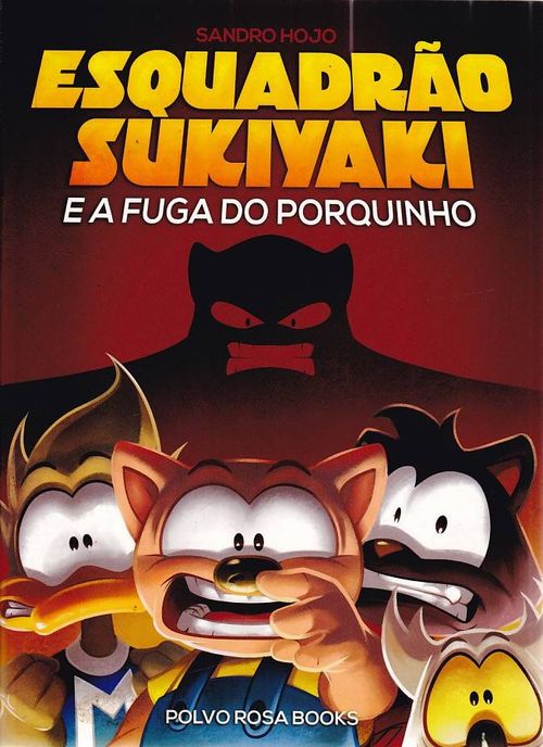 Esquadrão Sukiyaki e a Fuga do Porquinho